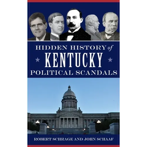 Hidden History of Kentucky Political Scandals