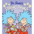 Dr. Seuss's Spring Things: A Spring Board Book for Kids