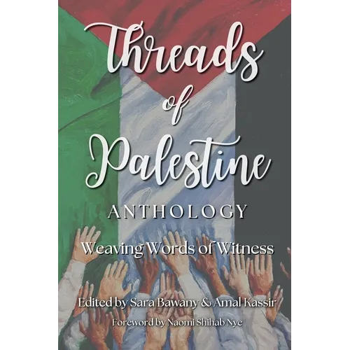 Threads of Palestine Anthology: Weaving Words of Witness