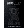The Grimoire Encyclopaedia: Volume 1: A convocation of spirits, texts, materials, and practices