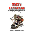 SALTY LANGUAGE - An Unabridged Dictionary of Marine Corps Slang, Terms and Jargon