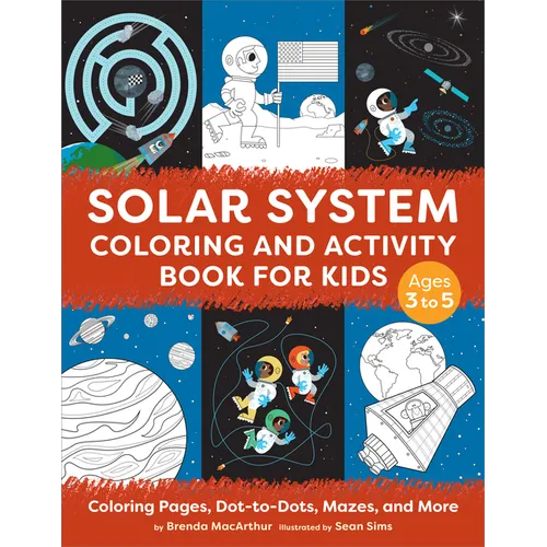 Solar System Coloring and Activity Book for Kids: Coloring Pages, Dot-To-Dots, Mazes, and More