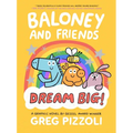 Baloney and Friends: Dream Big!
