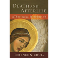 Death and Afterlife: A Theological Introduction