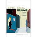 Epistemic Blame: The Nature and Norms of Epistemic Relationships