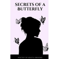 Secrets of a Butterfly