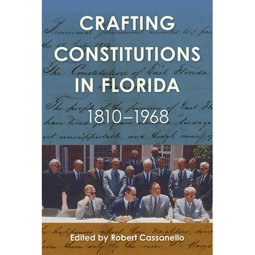 Crafting Constitutions in Florida, 1810-1968