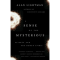 A Sense of the Mysterious: Science and the Human Spirit
