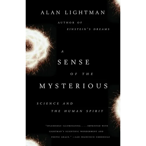 A Sense of the Mysterious: Science and the Human Spirit
