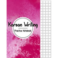 Korean Writing Practice Notebook: Hangul Manuscript Paper, Korean Hangul Writing Paper, Korean Practice Notebooks, Graph Paper, Handwriting Workbook