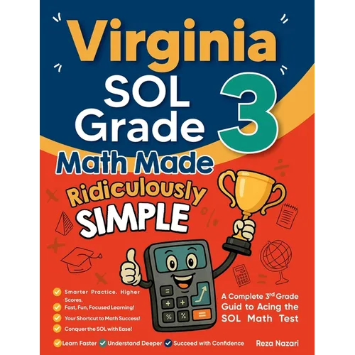 Virginia SOL Grade 3 Math Made Ridiculously Simple: A Comprehensive 3rd Grade Guide to Acing SOL Math Test