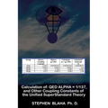 Calculation of QED α = 1/137, and Other Coupling Constants of the Unified SuperStandard Theory