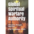 Global Prayer Warfare Authority: Shadow Prayer Warrior