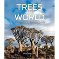 Trees of the World: A Celebration of the Beauty and Diversity of Species Across Continents