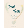 Dear Teen: What Truly Matters