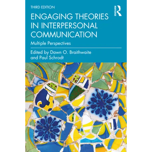 Engaging Theories in Interpersonal Communication: Multiple Perspectives