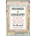 Prisoners of Geography: Ten Maps That Explain Everything about the World