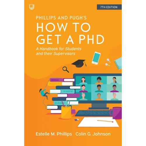How to Get a PhD: A Handbook for Students and their Supervisors