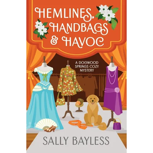 Hemlines, Handbags & Havoc