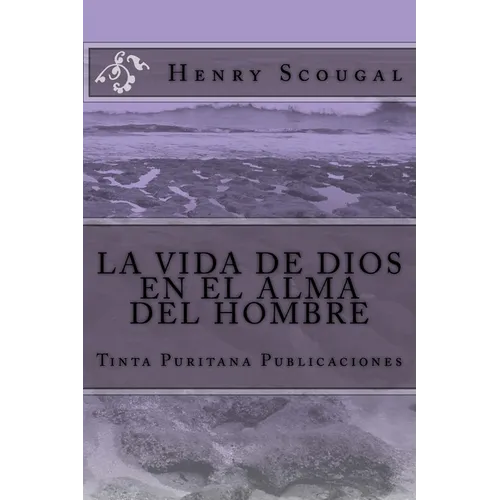 LA VIDA DE DIOS EN EL ALMA DEL HOMBRE (Henry Scougal)