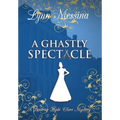 A Ghastly Spectacle