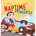 Naptime Powers! (Conquering nap struggles, learning the benefits of sleep and embracing bedtime)