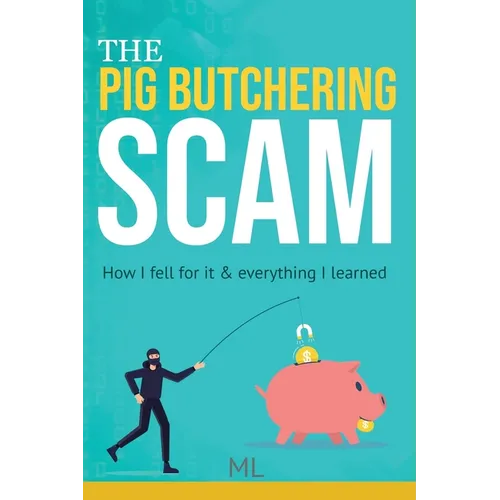 The Pig Butchering Scam: How I fell for it & everything I learned