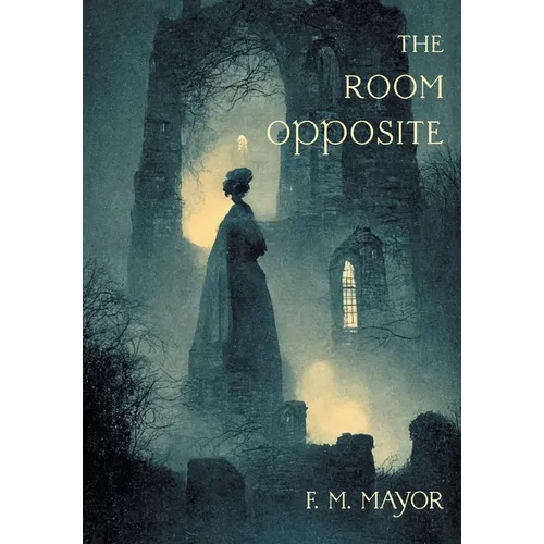 The Room Opposite: And Other Tales of Mystery and Imagination (Nezu Press Classics)