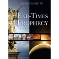 Rose Guide to End-Times Prophecy