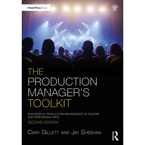 The Production Manager's Toolkit: Successful Production Management in Theatre and Performing Arts