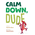 Calm Down, Dude