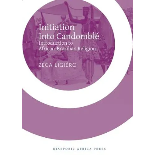 Initiation Into Candomble: Introduction to African-Brazilian Religion