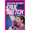 True Gretch -- Young Adult Edition: Lessons for Anyone Who Wants to Make a Difference