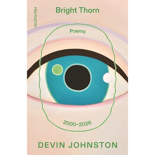 Bright Thorn: Poems 2000-2026