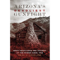 Arizona's Deadliest Gunfight: Draft Resistance and Tragedy at the Power Cabin, 1918