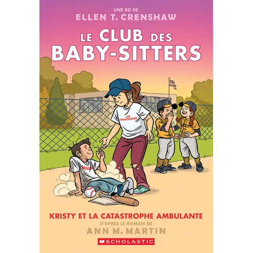 Le Club Des Baby-Sitters: N° 16 - Kristy Et La Catastrophe Ambulante