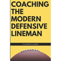 Coaching the Modern Defensive Lineman