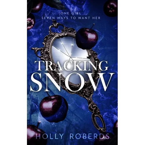 Tracking Snow: A Spicy Snow White Retelling