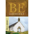 Be Obedient: Learning the Secret of Living by Faith, Genesis 12-25