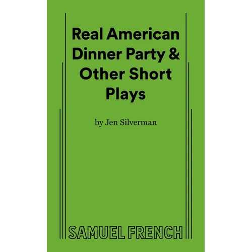 Real American Dinner Party & Other Short Plays
