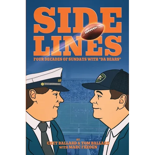SIDELINES - Four Decades of Sundays with "Da Bears"