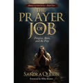 The Prayer of JOB: Forgive, Bless, and Be Free
