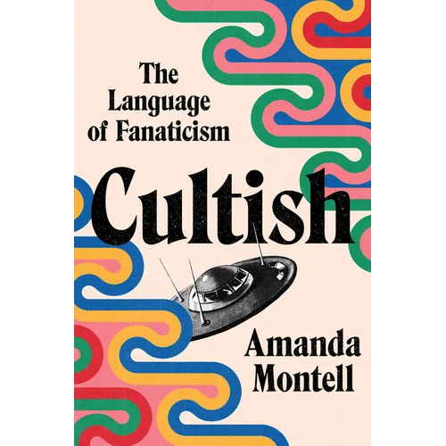 Cultish: The Language of Fanaticism