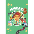 Michael: A Story of a Boy with Duchenne's Muscular Dystrophy