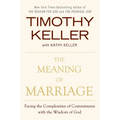 The Meaning of Marriage: Facing the Complexities of Commitment with the Wisdom of God