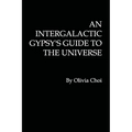 An Intergalactic Gypsy's Guide to the Universe