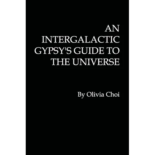 An Intergalactic Gypsy's Guide to the Universe