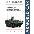 Armored Car: A History of American Wheeled Combat Vehicles