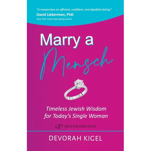 Marry a Mensch: Timeless Jewish Wisdom for Today's Single Woman