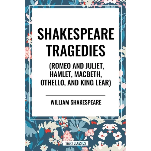 Shakespeare Tragedies (Romeo and Juliet, Hamlet, Macbeth, Othello, and King Lear)